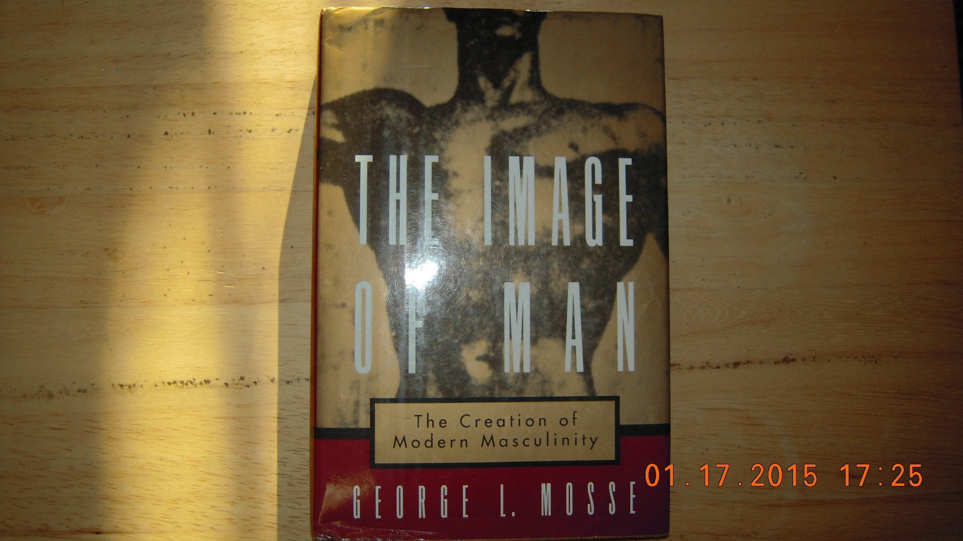 The Image Of Man: The Creation Of Modern Masculinity (Studies In The History Of Sexuality)