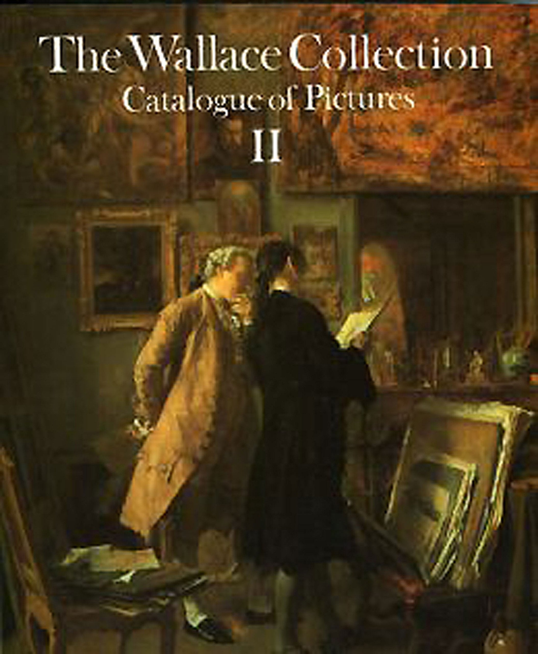 Wallace Collection. Volume 2: Catalog of Pictures,Used