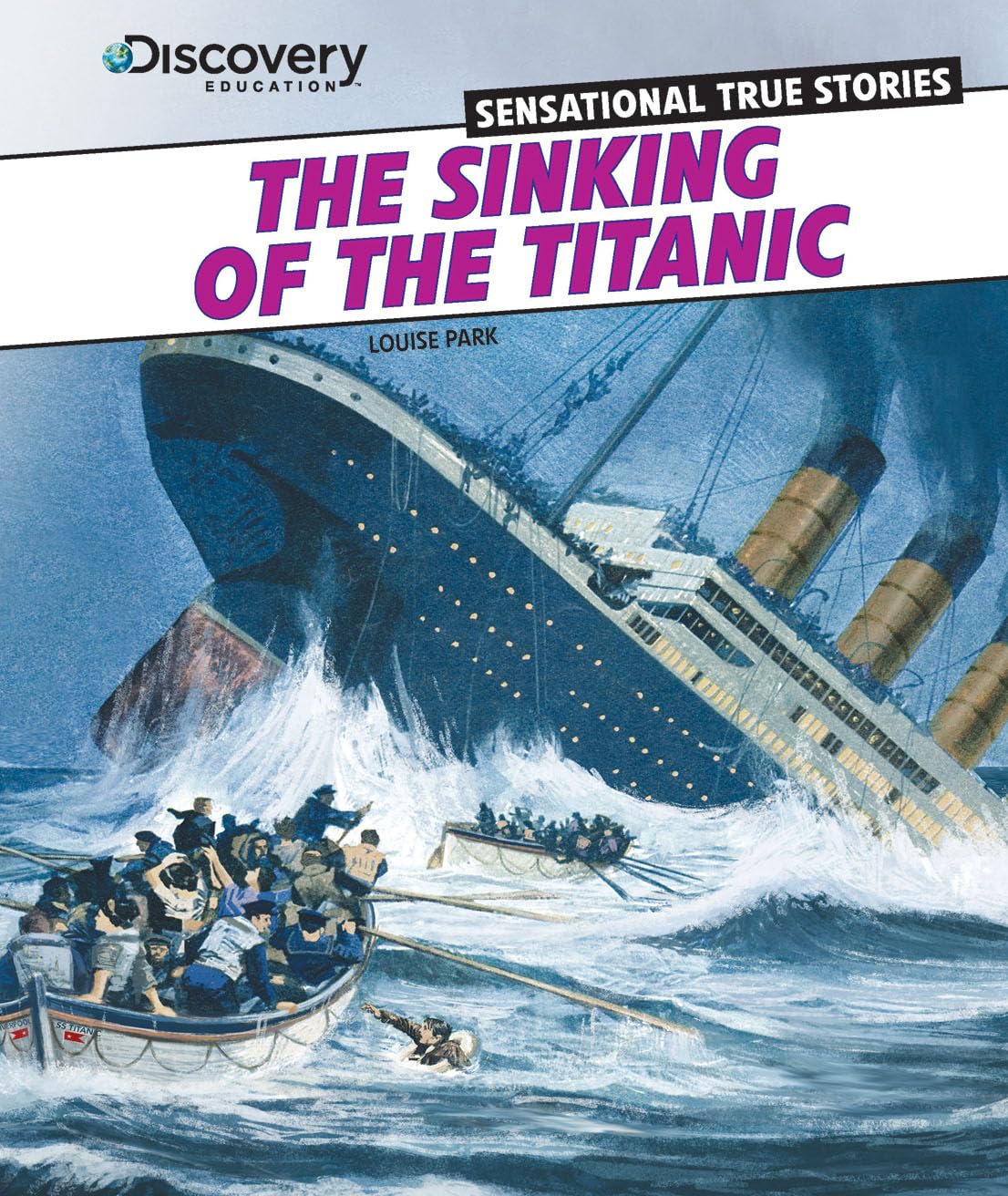 The Sinking Of The Titanic (Discovery Education: Sensational True Stories),Used