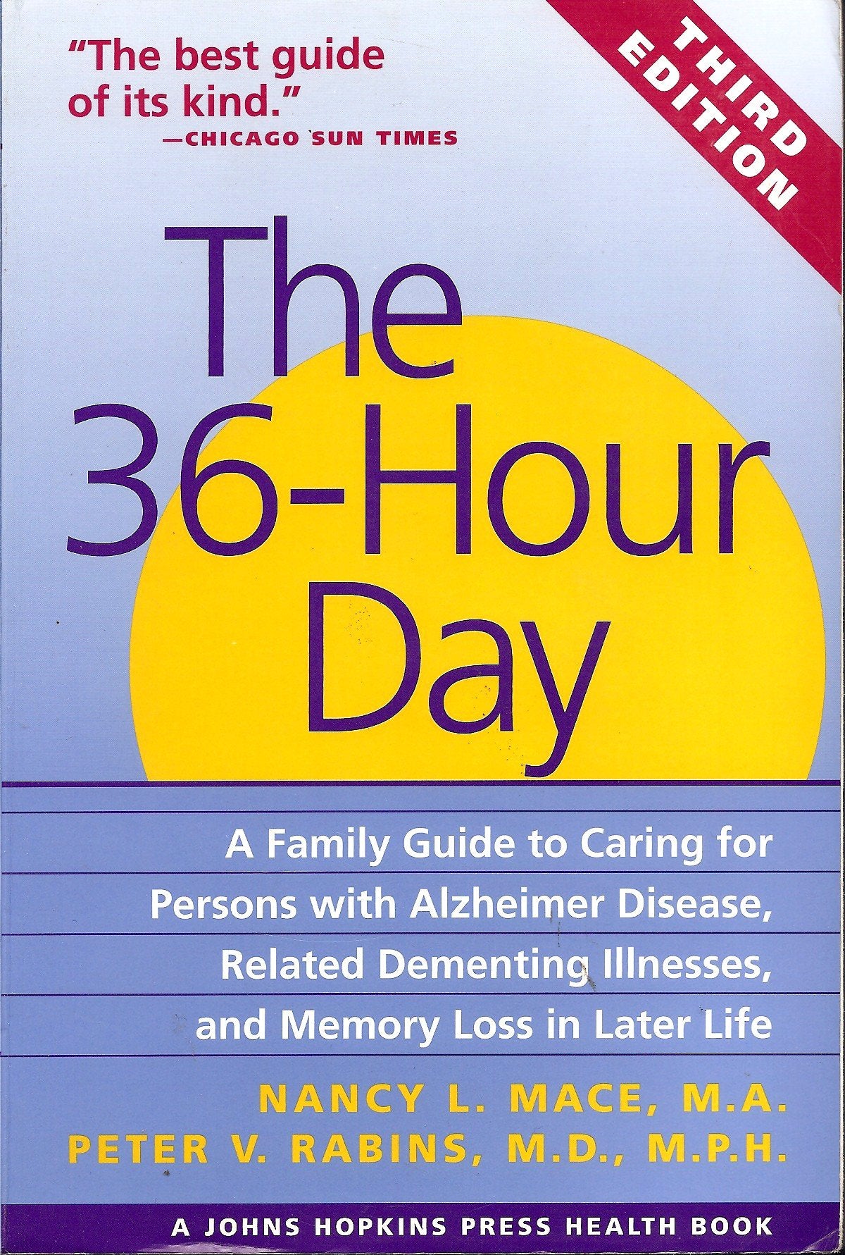 The 36Hour Day: A Family Guide to Caring for Persons with Alzheimer's Disease, Related Dementing Illnesses, and Memory Loss in ,New