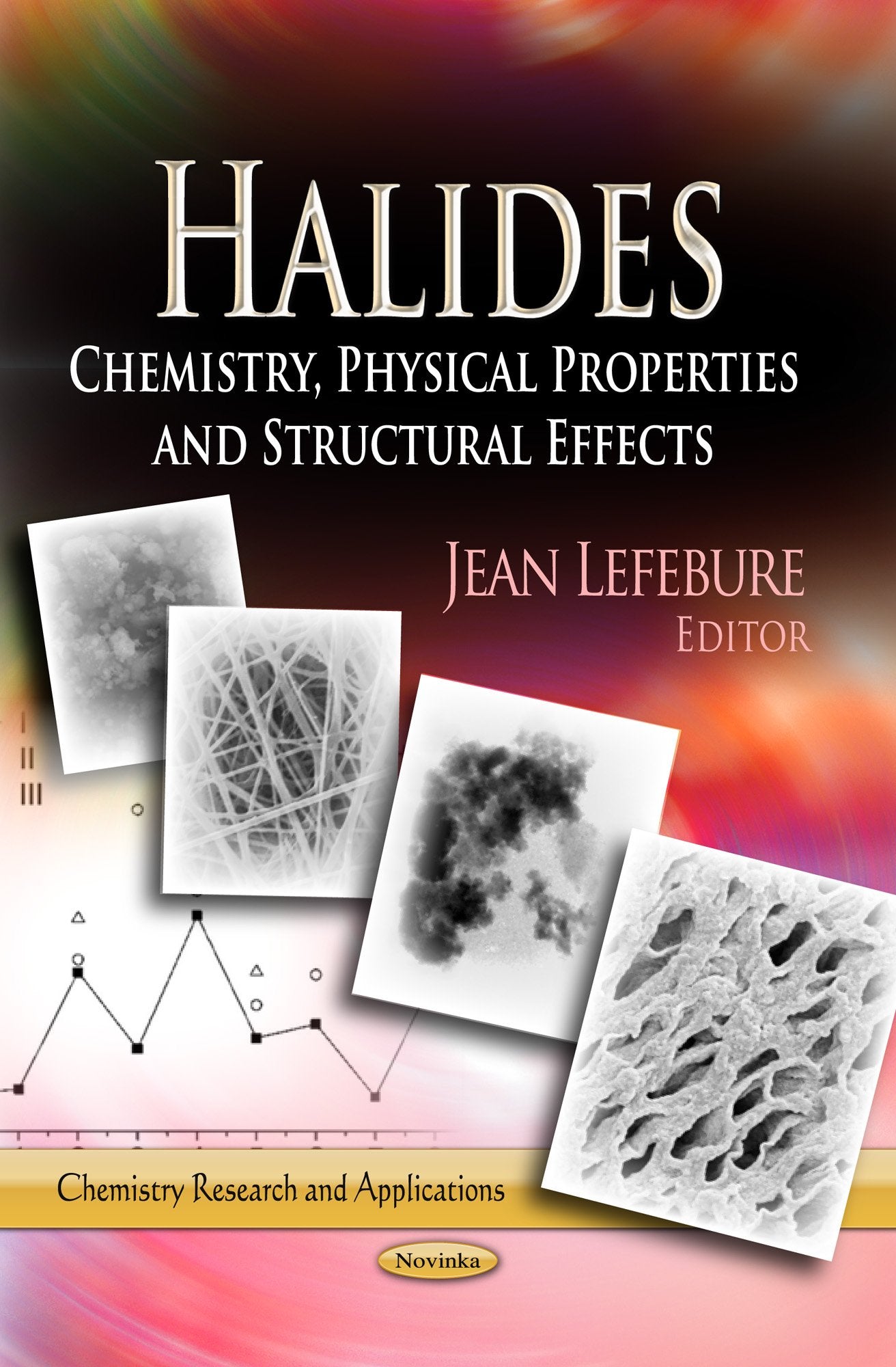 Halides: Chemistry, Physical Properties and Structural Effects (Chemistry Research and Applications),Used
