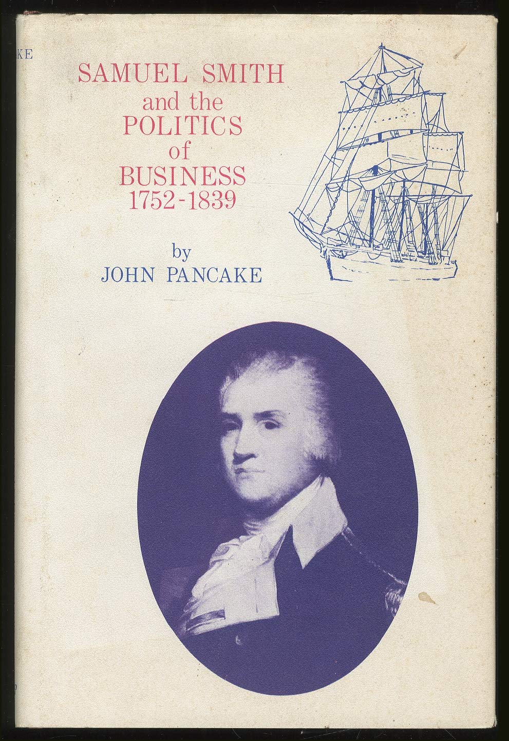 Samuel Smith and the Politics of Business 17521839,Used