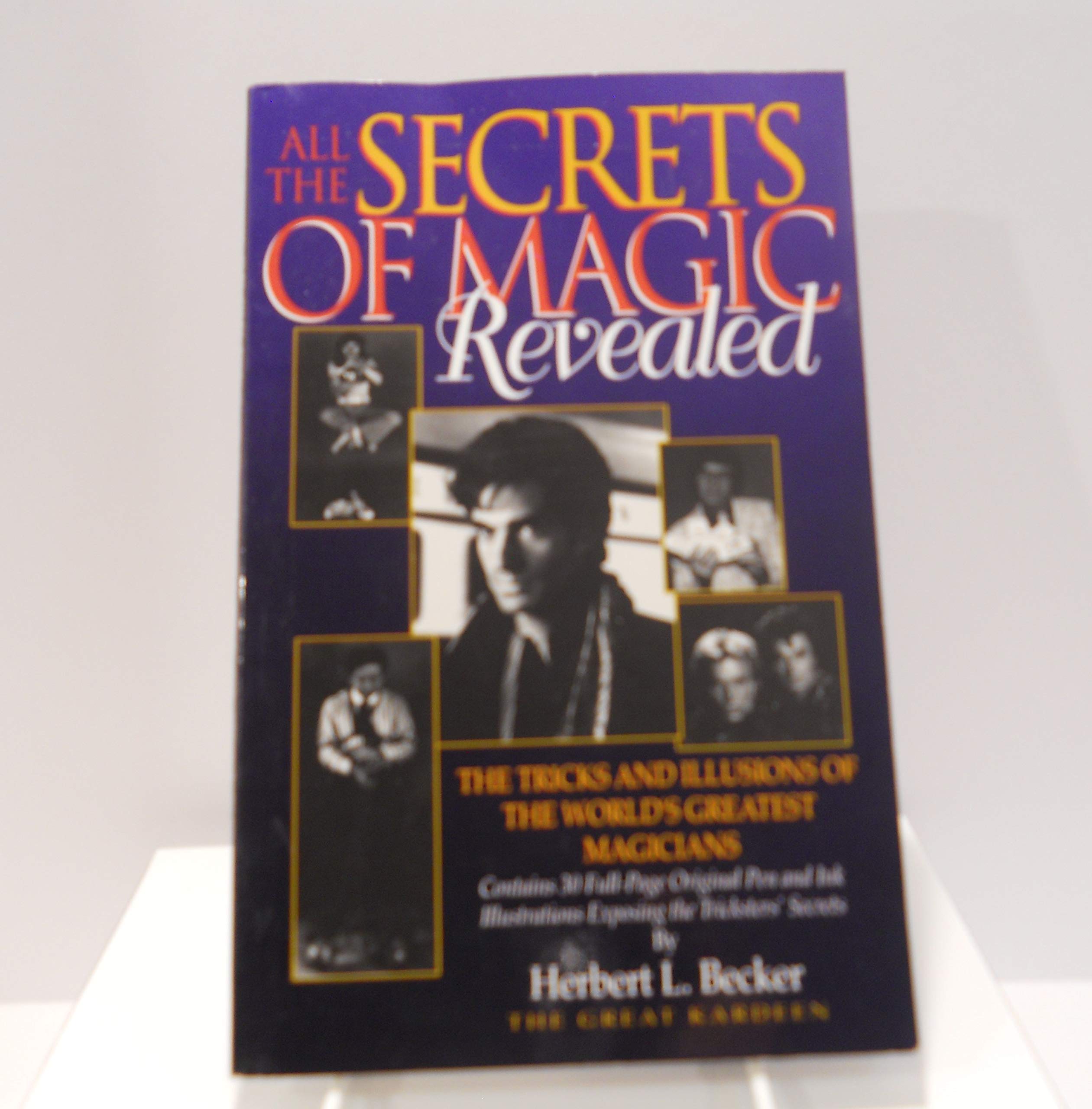 All the Secrets of Magic Revealed: The Tricks and Illusions of the World's Greatest Magicians,Used