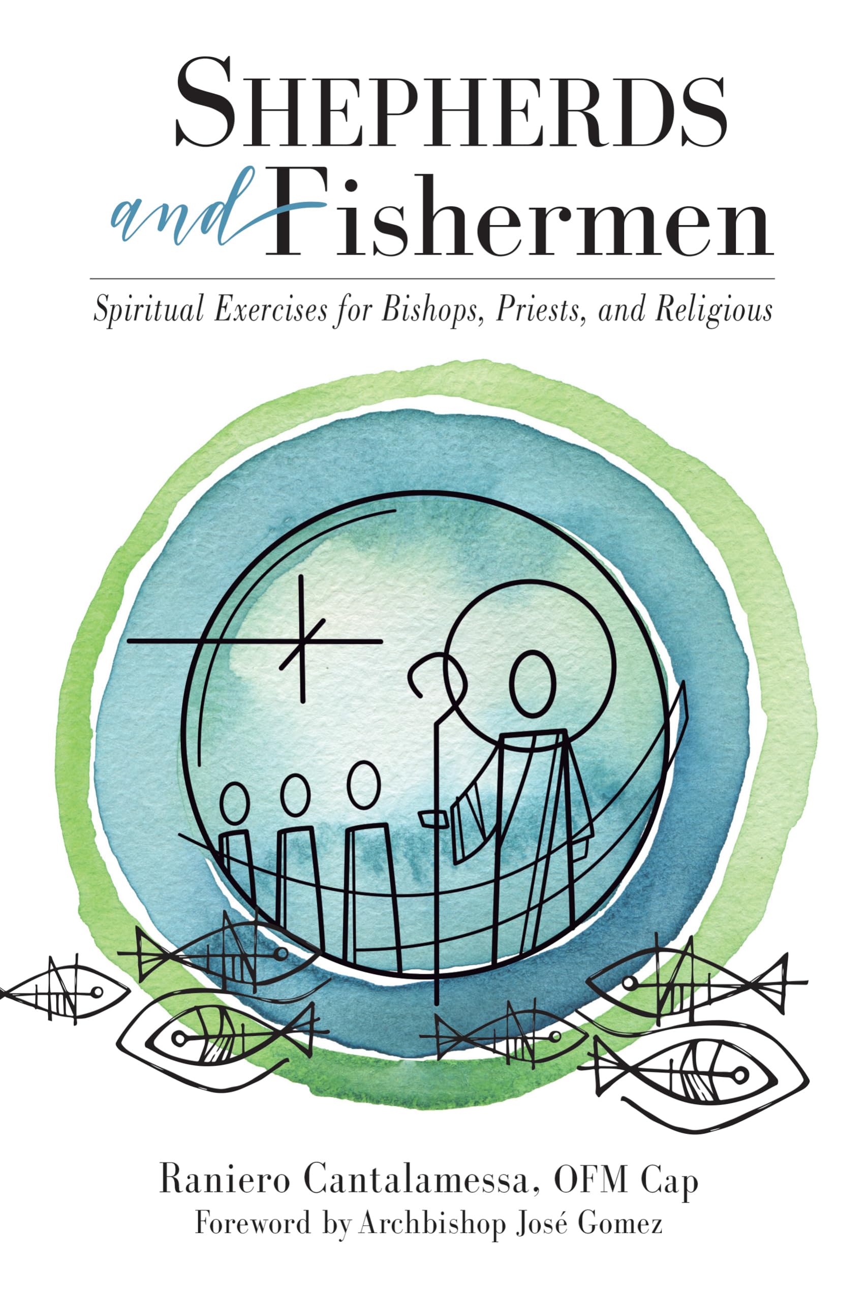 Shepherds And Fishermen: Spiritual Exercises For Bishops, Priests, And Religious,Used