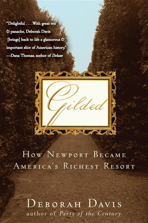 Gilded: How Newport Became America's Richest Resort,Used