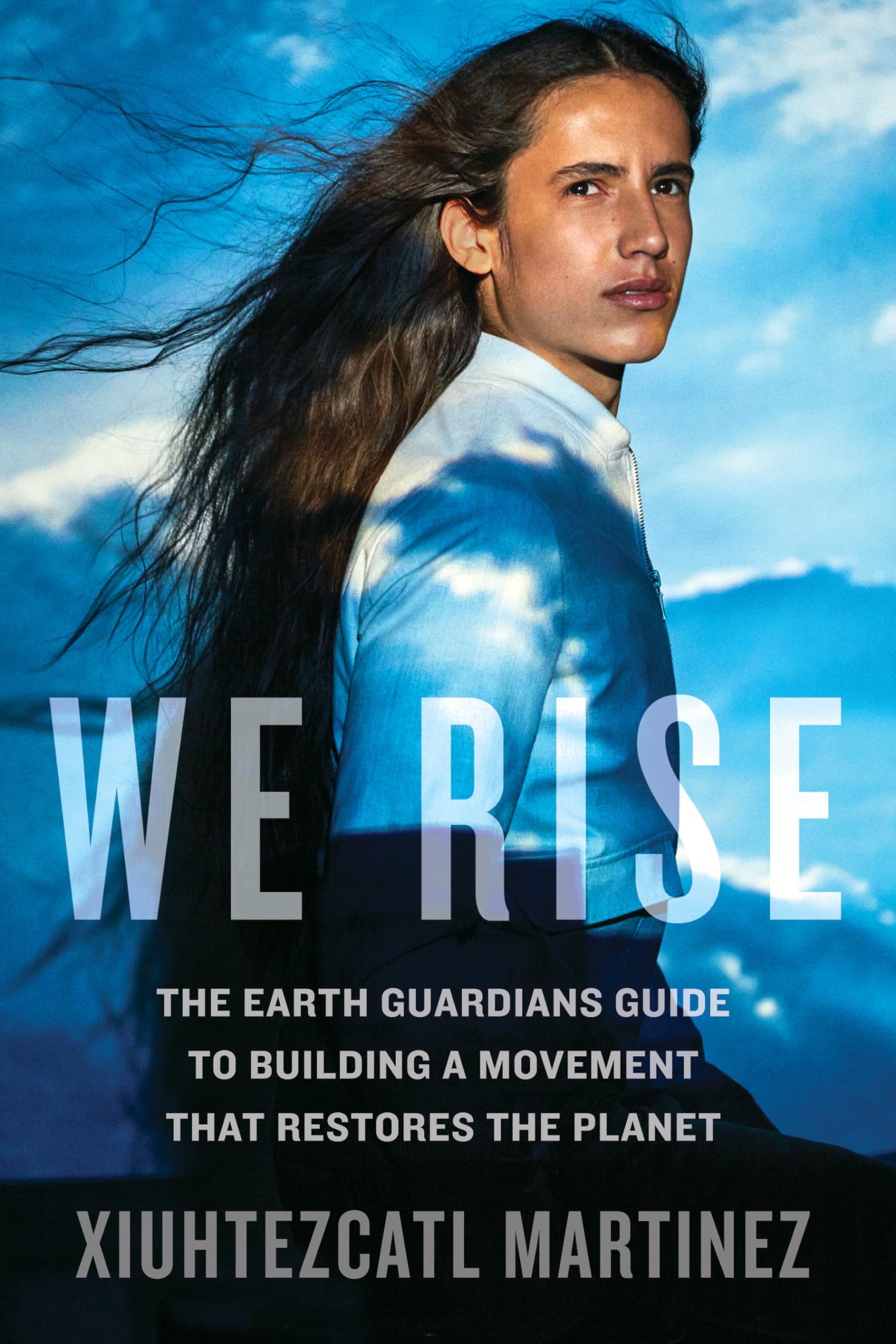 We Rise: The Earth Guardians Guide to Building a Movement that Restores the Planet,Used
