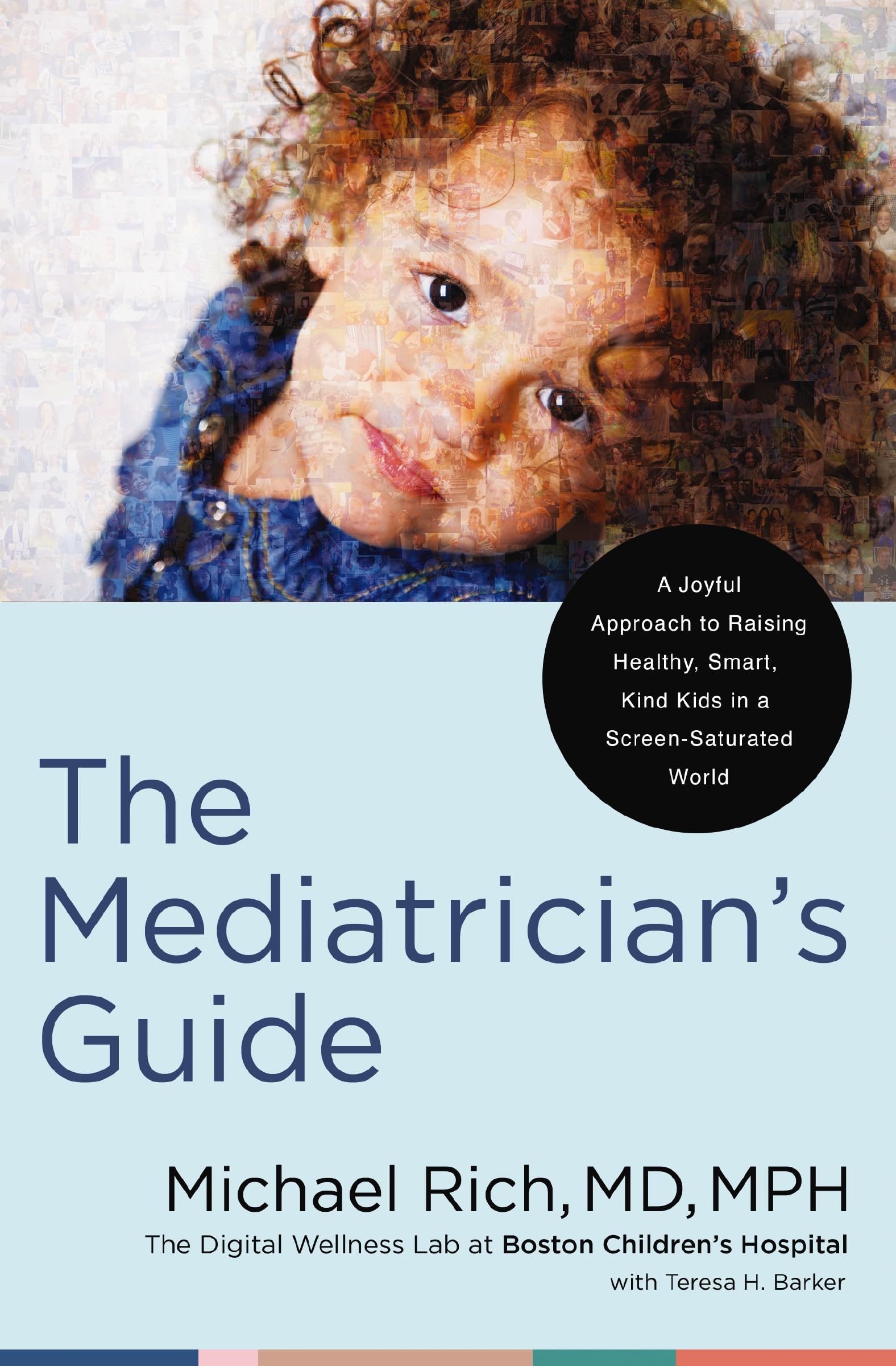 The Mediatrician'S Guide: A Joyful Approach To Raising Healthy, Smart, Kind Kids In A Screensaturated World,Used