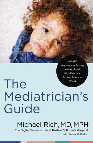 The Mediatrician'S Guide: A Joyful Approach To Raising Healthy, Smart, Kind Kids In A Screensaturated World,Used