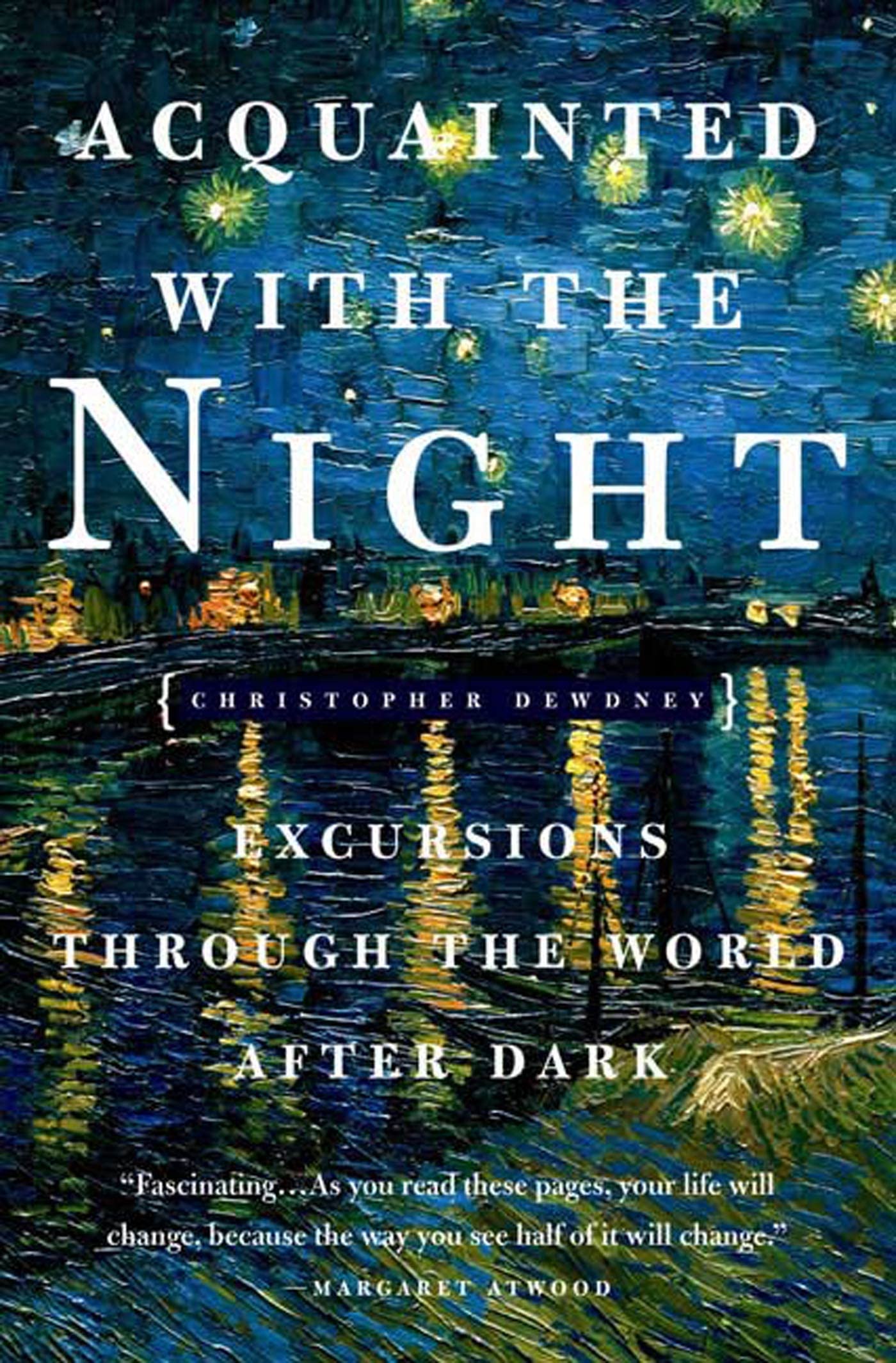 Acquainted with the Night: Excursions Through the World After Dark,Used