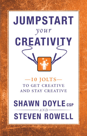Jumpstart Your Creativity: 10 Jolts To Get Creative And Stay Creative,New