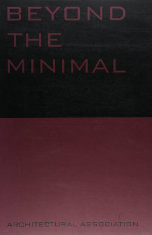 Beyond The Minimal: Artec, Adolf Krischanitz, Pauhof , Riegler Riewe (Current Practices S),Used