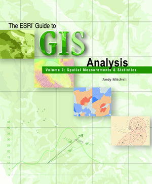 The Esri Guide To Gis Analysis, Volume 2: Spatial Measurements And Statistics (The Esri Guide To Gis Analysis, 4)-used
