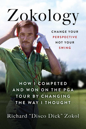 Zokology: Change Your Perspective Not Your SwingHow I Competed And Won On The Pga Tour By Changing The Way I Thought