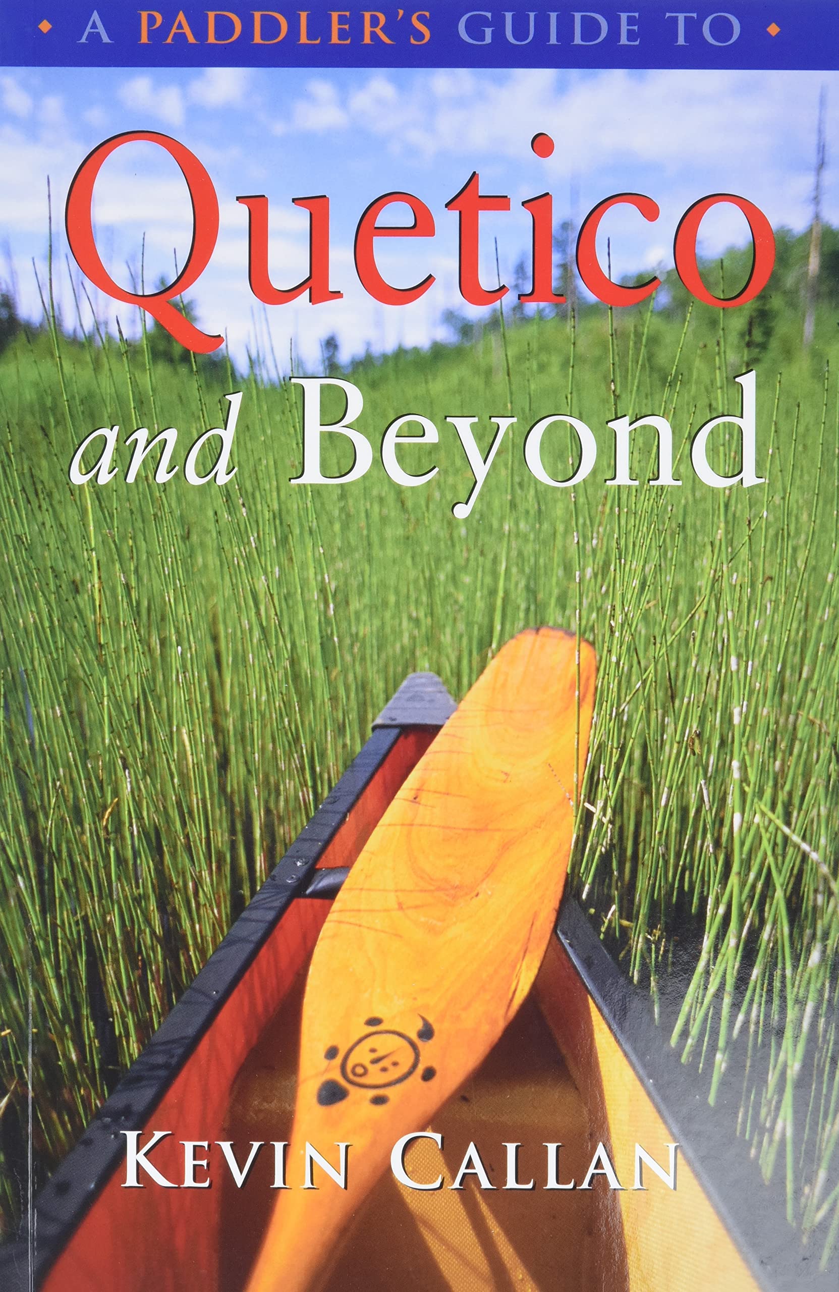 A Paddler's Guide to Quetico and Beyond,New