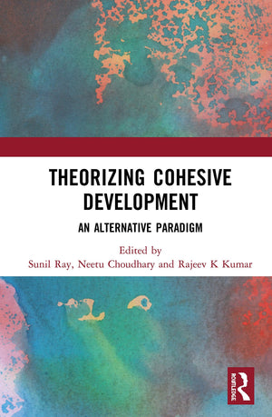 Theorizing Cohesive Development: An Alternative Paradigm,Used
