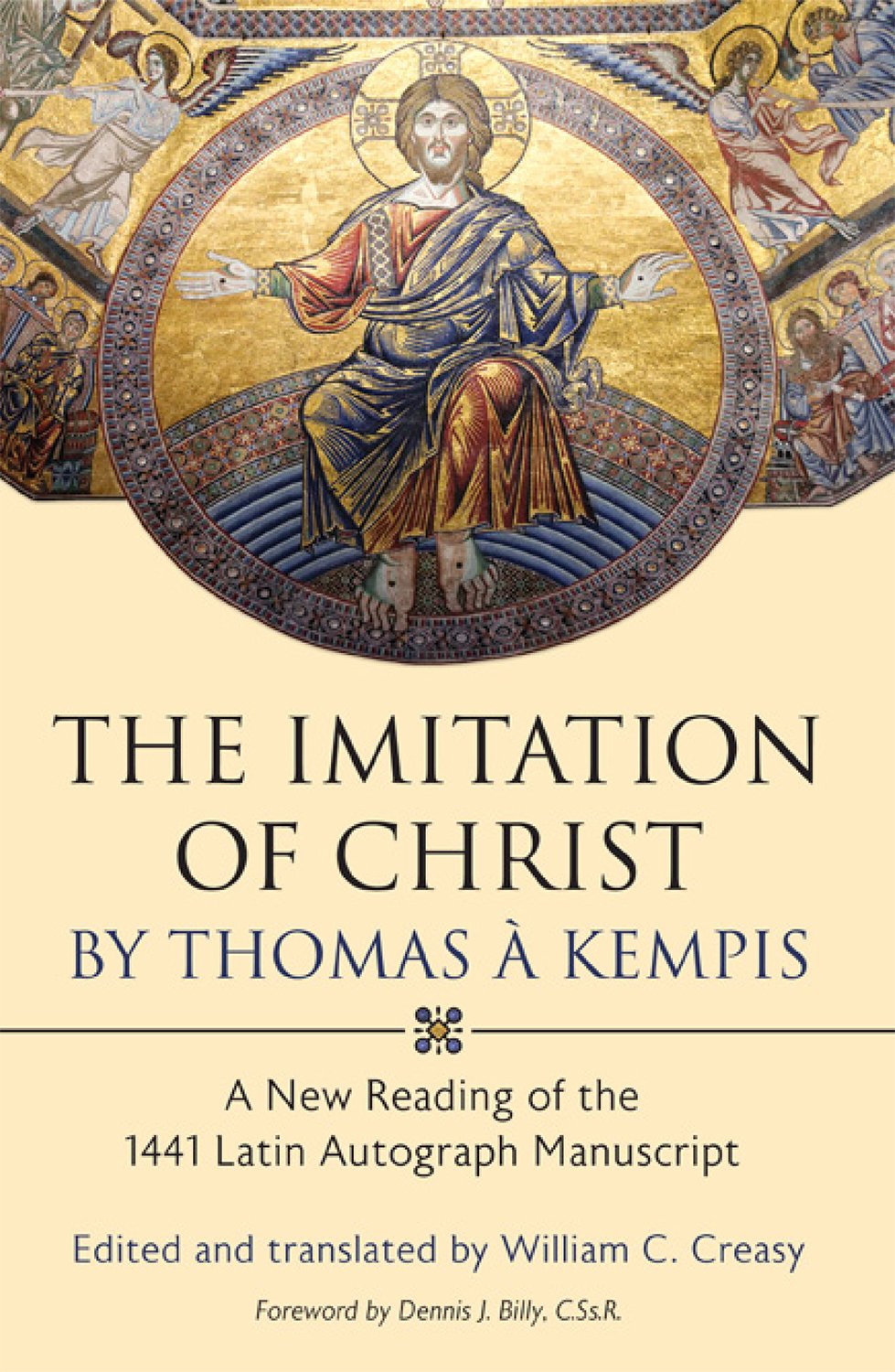 The Imitation Of Christ By Thomas A Kempis: A New Reading Of The 1441 Latin Autograph Manuscript,New