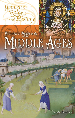 Women'S Roles In The Middle Ages (Women'S Roles Through History),Used