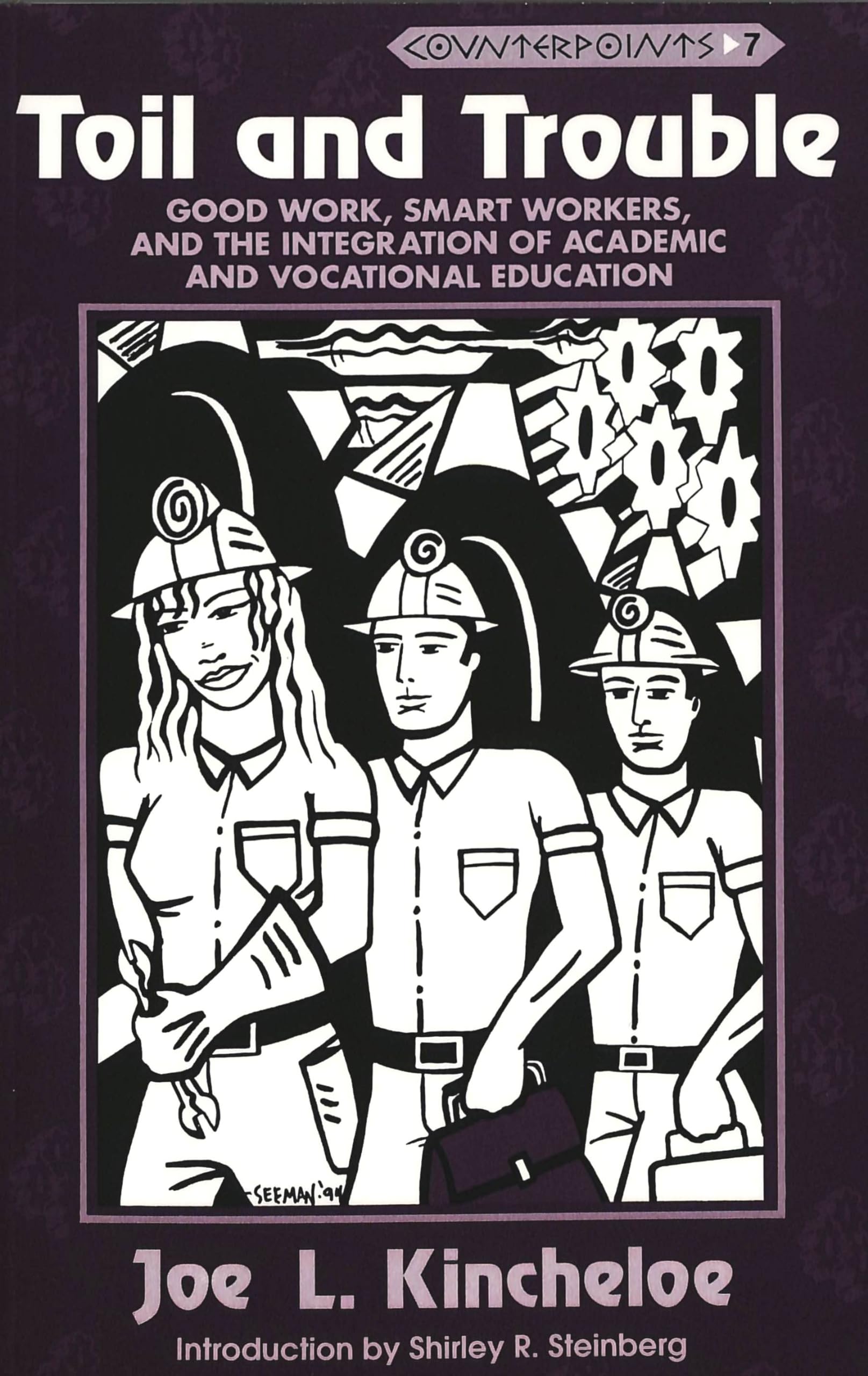 Toil And Trouble: Good Work, Smart Workers, And The Integration Of Academic And Vocational Education (Counterpoints),Used