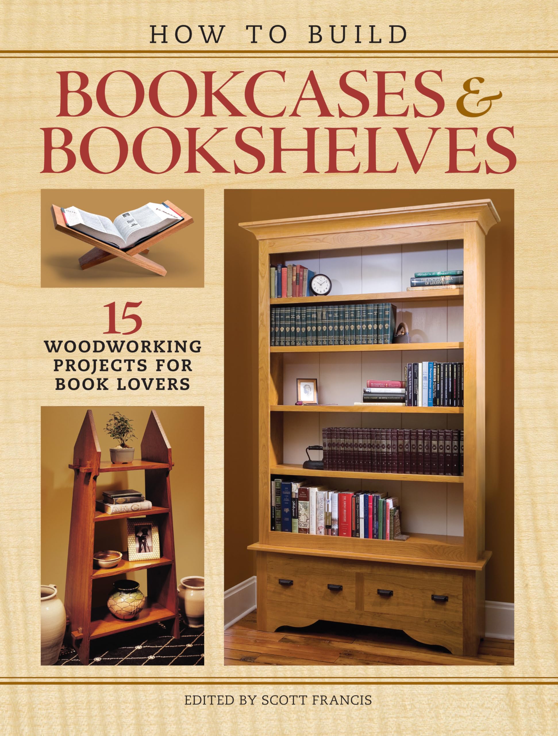 How to Build Bookcases & Bookshelves: 15 Woodworking Projects for Book Lovers,Used