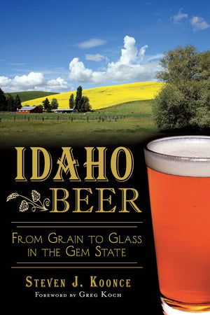 Idaho Beer:: From Grain to Glass in the Gem State (American Palate),Used