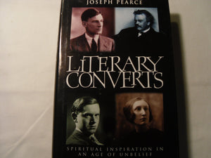 Literary Converts: Spiritual Inspiration in an Age of Unbelief,New
