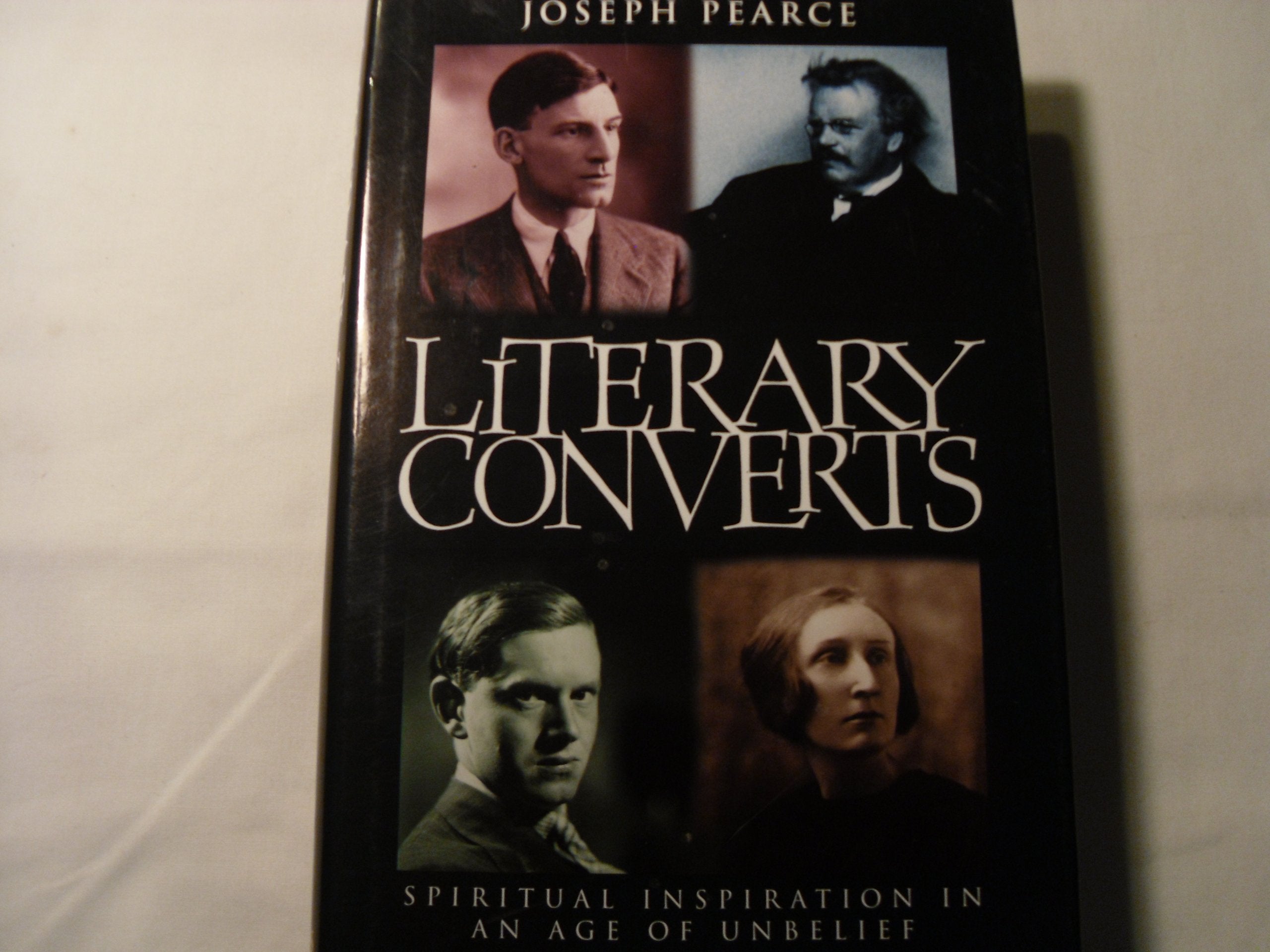 Literary Converts: Spiritual Inspiration in an Age of Unbelief,Used