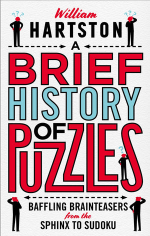 A Brief History of Puzzles: Baffling Brainteasers from the Sphinx to Sudoku,Used
