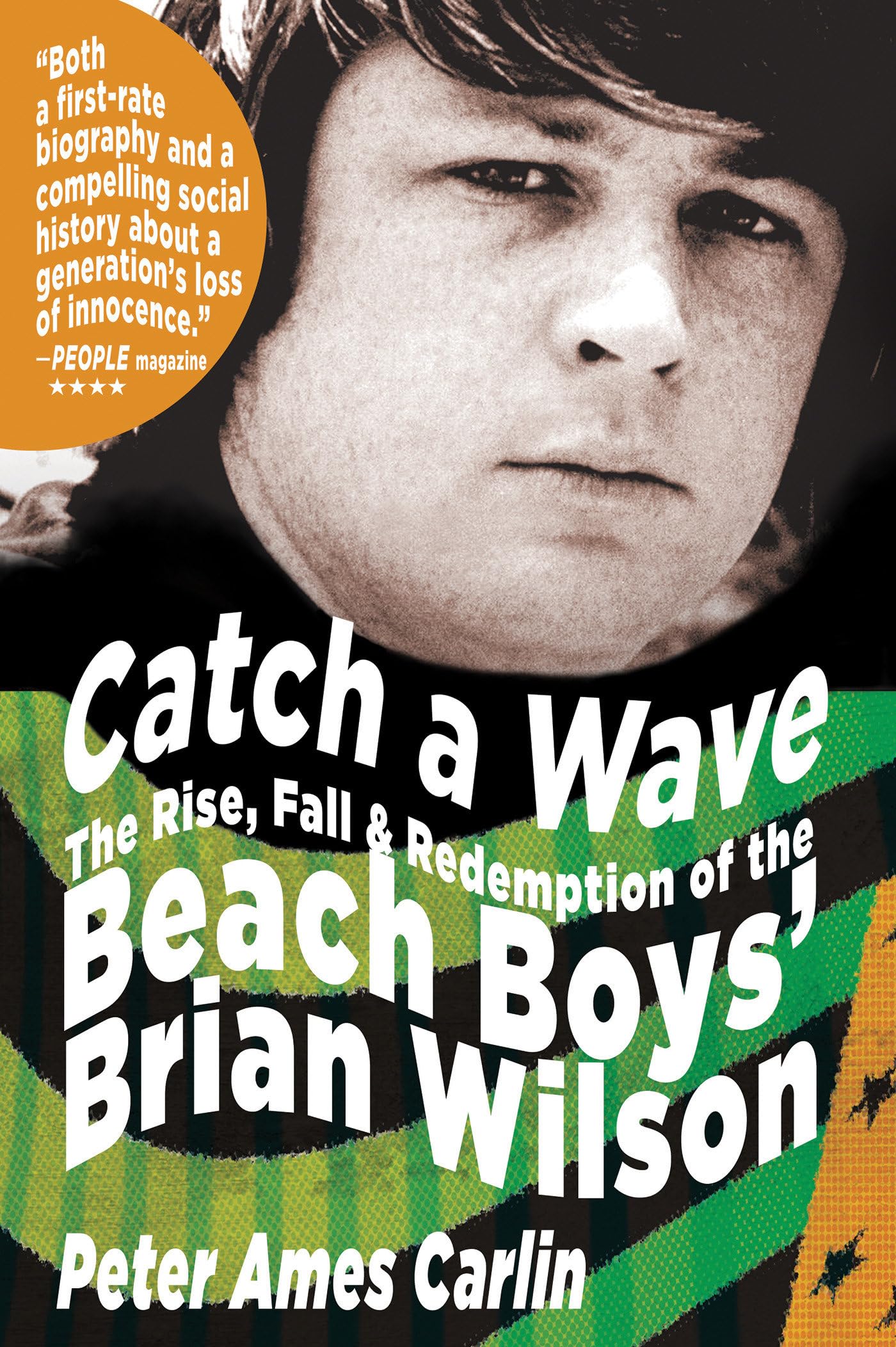 Catch a Wave: The Rise, Fall, and Redemption of the Beach Boys' Brian Wilson,New