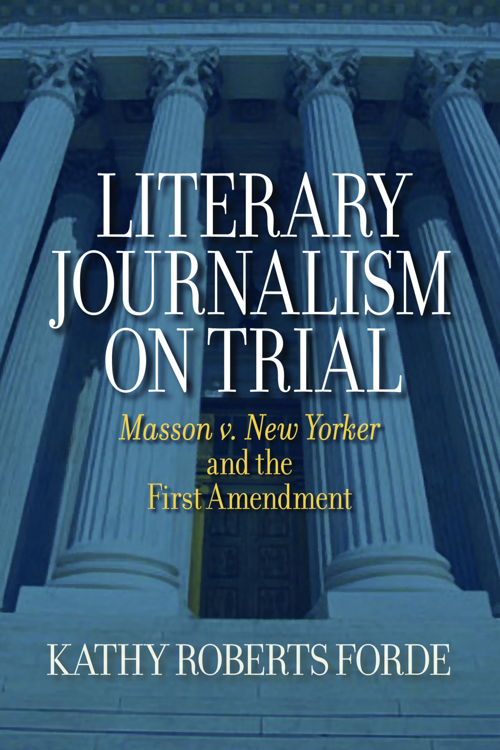Literary Journalism On Trial: Masson V. New Yorker And The First Amendment,New