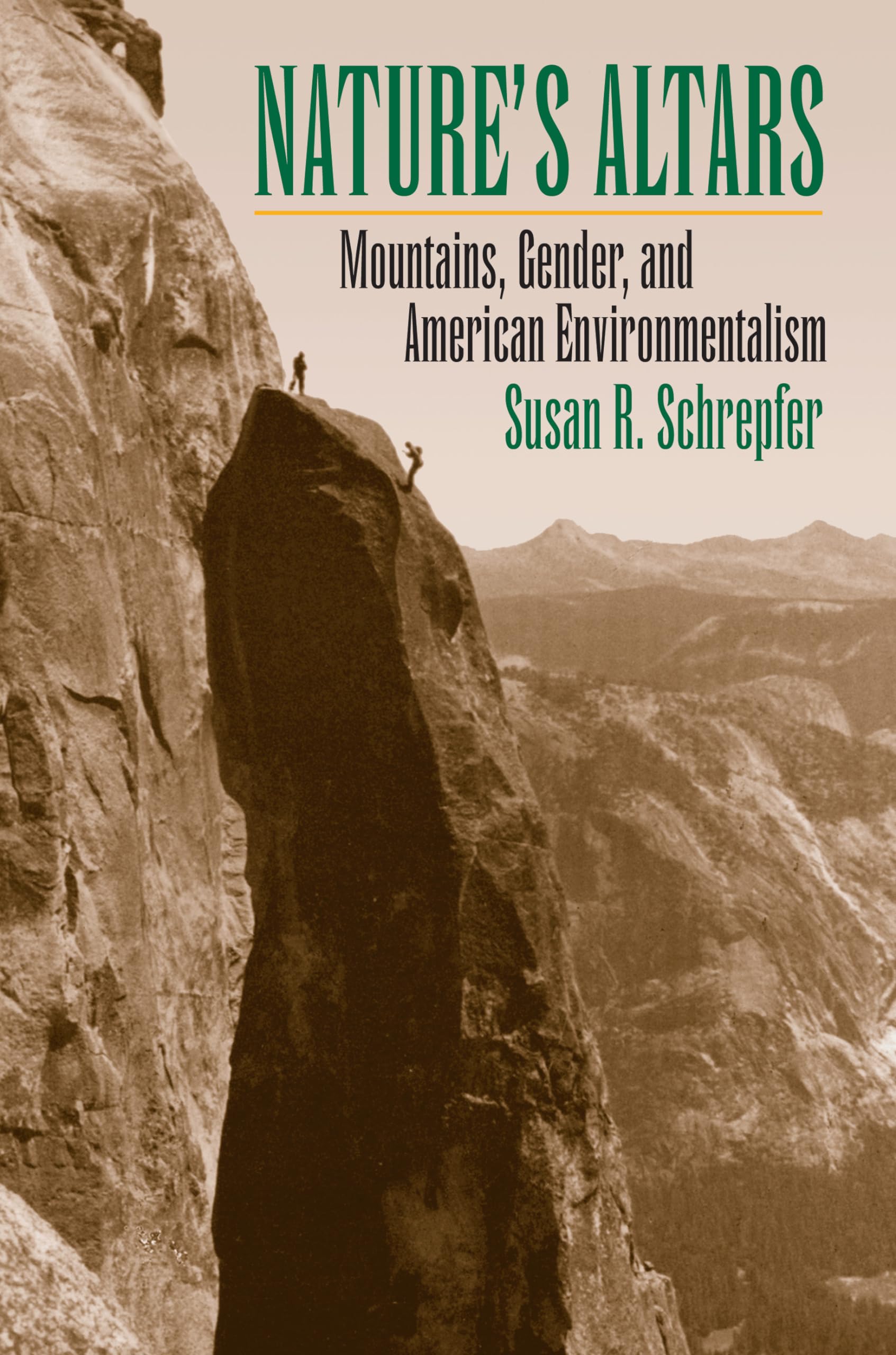 Nature's Altars: Mountains, Gender, and American Environmentalism,Used