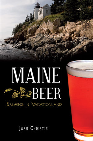 Maine Beer:: Brewing in Vacationland (American Palate),New