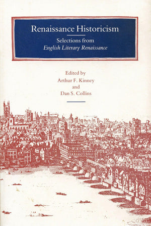 Renaissance Historicism: Selections From 'English Literary Renaissance',Used