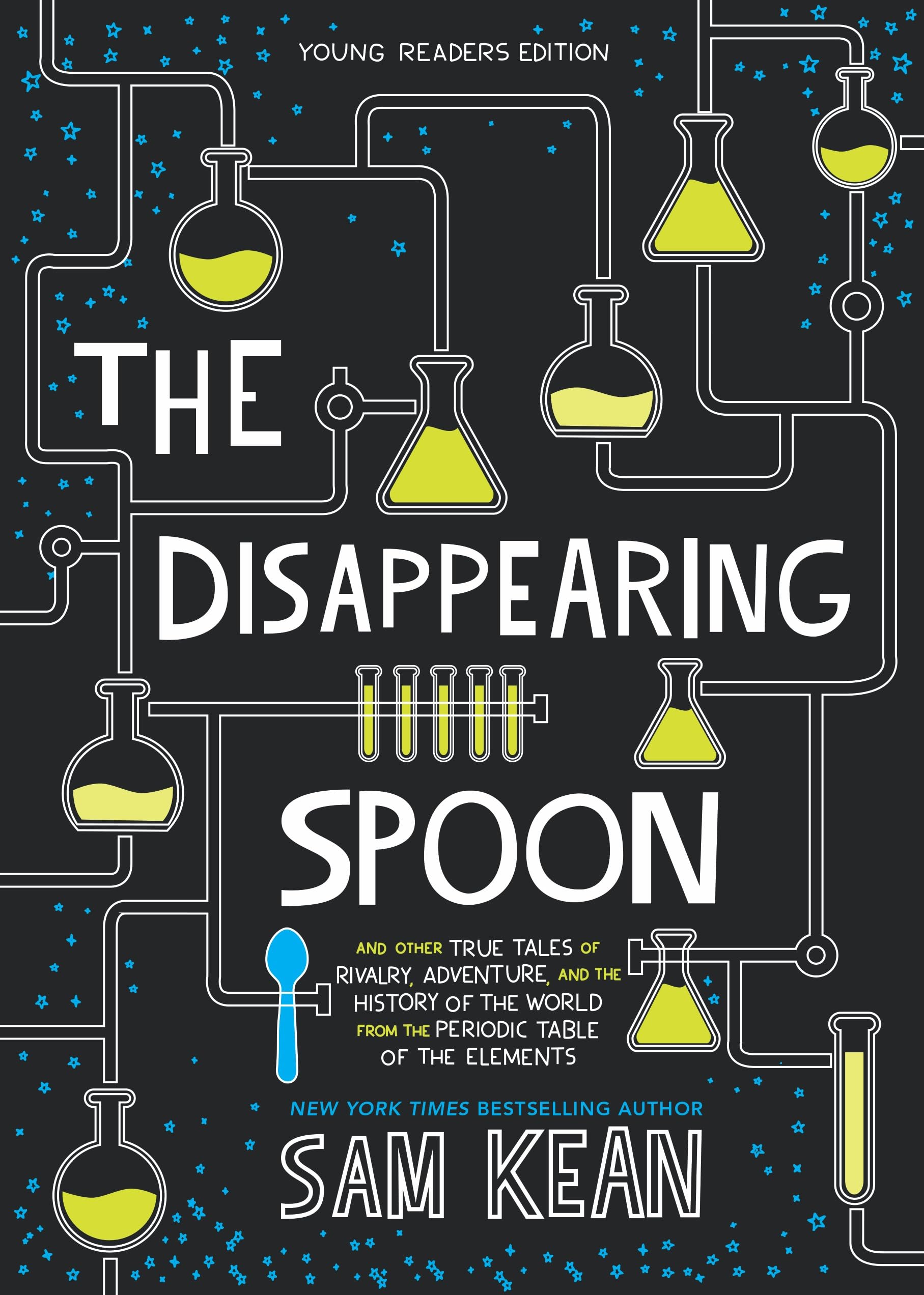 The Disappearing Spoon: And Other True Tales Of Rivalry, Adventure, And The History Of The World From The Periodic Table Of The