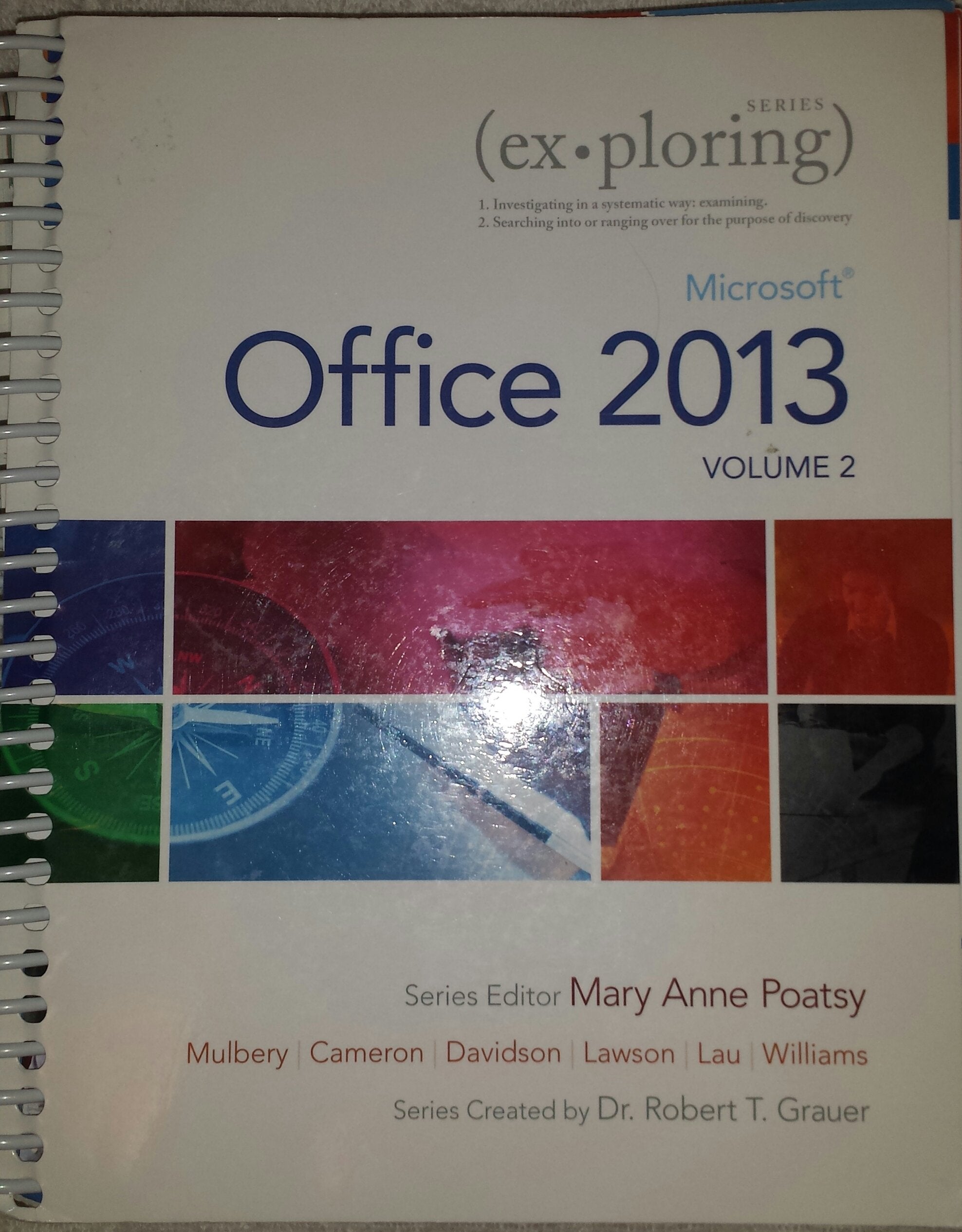 Exploring Microsoft Office 2013, Volume 2 (Exploring For Office 2013),New