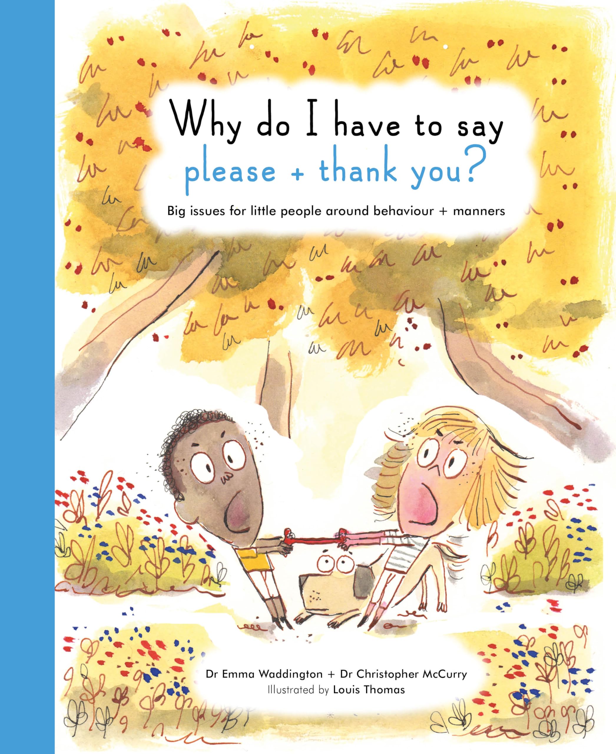 Why Do I Have To Say Please And Thank You?: Big issues for little people around behaviour and manners (Life and Soul Library),Used