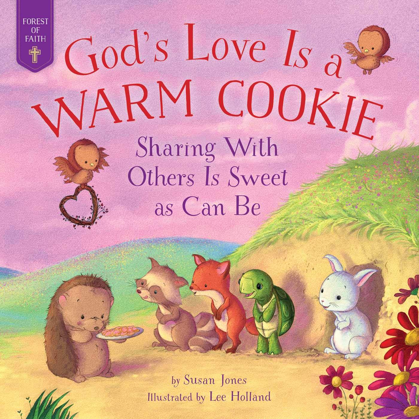 God's Love Is a Warm Cookie: Sharing with Others Is Sweet as Can Be (Forest of Faith Books),Used