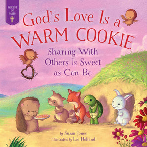 God's Love Is a Warm Cookie: Sharing with Others Is Sweet as Can Be (Forest of Faith Books),Used