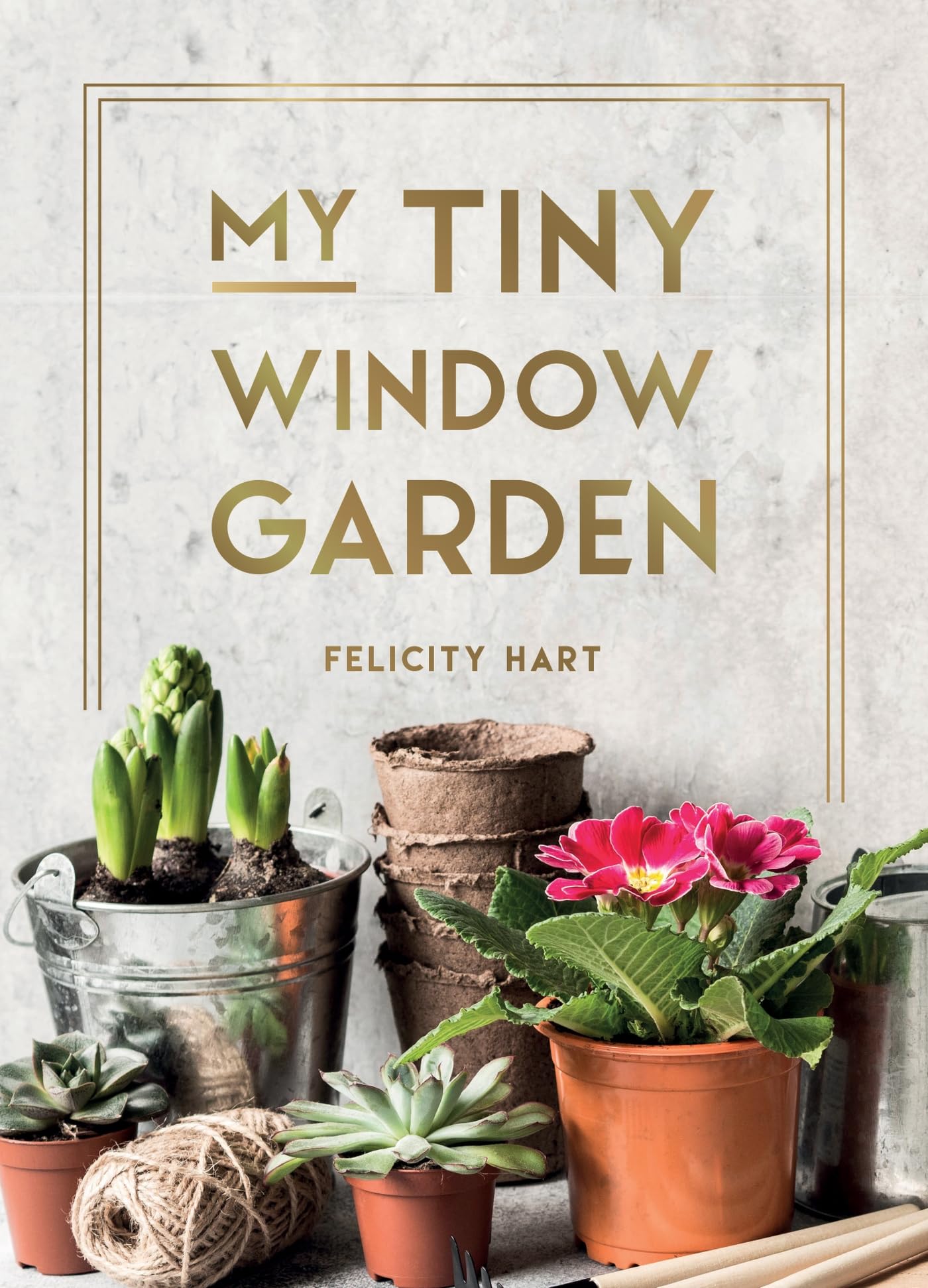 My Tiny Window Garden: Simple Tips to Help You Grow Your Own Indoor or Outdoor MicroGarden,New