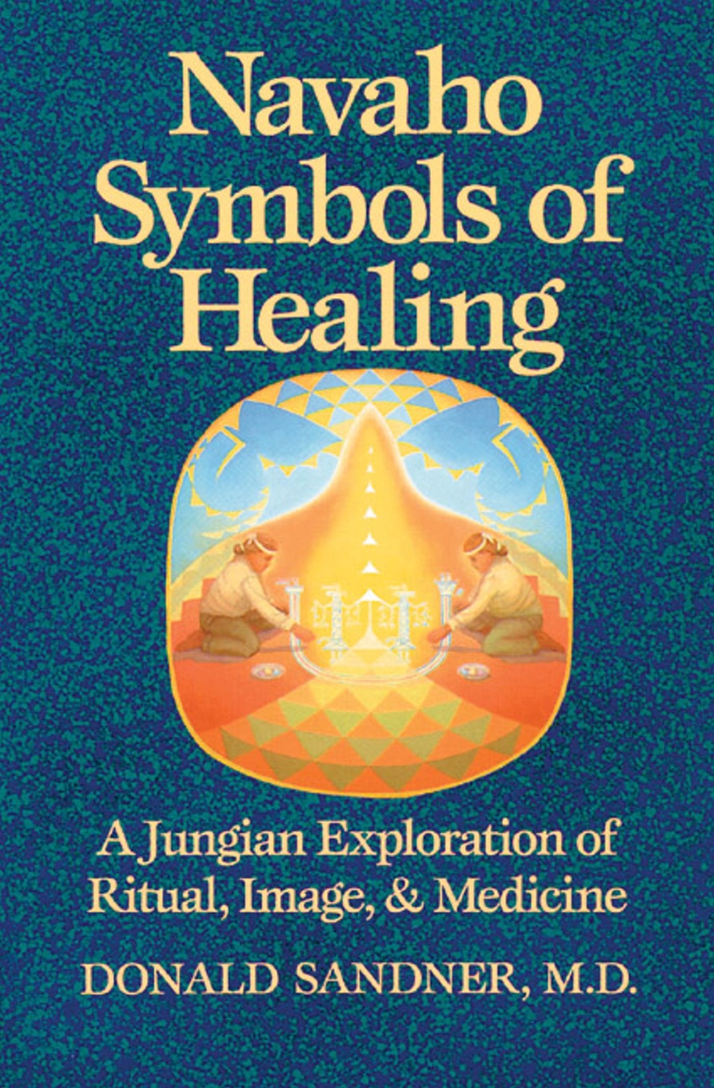 Navaho Symbols of Healing: A Jungian Exploration of Ritual, Image, and Medicine,Used