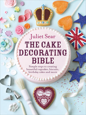 The Cake Decorating Bible: Simple Steps to Creating Beautiful Cupcakes, Biscuits, Birthday Cakes and More,Used