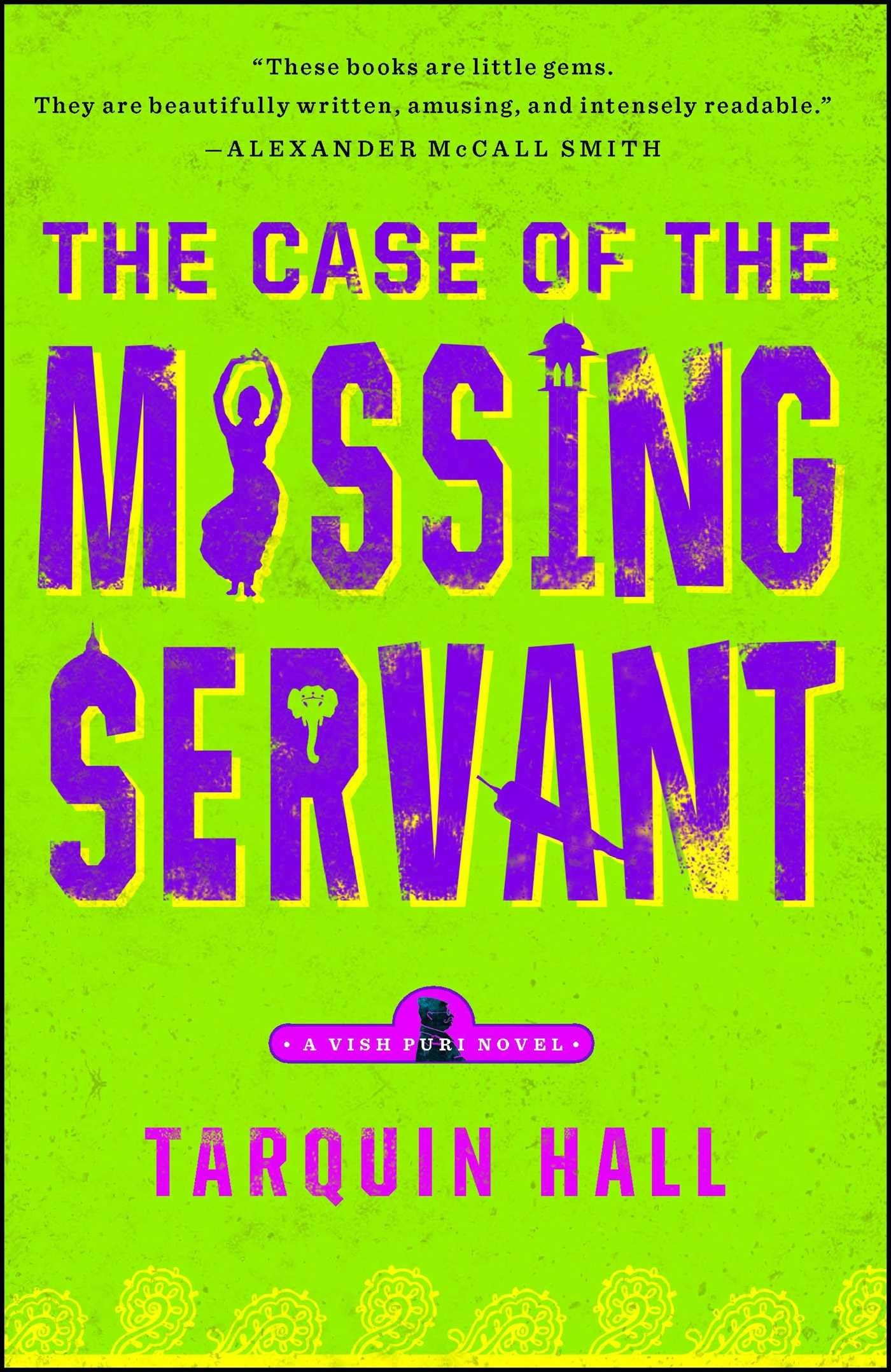 The Case of the Missing Servant: From the Files of Vish Puri, Most Private Investigator (A Vish Puri Mystery),Used