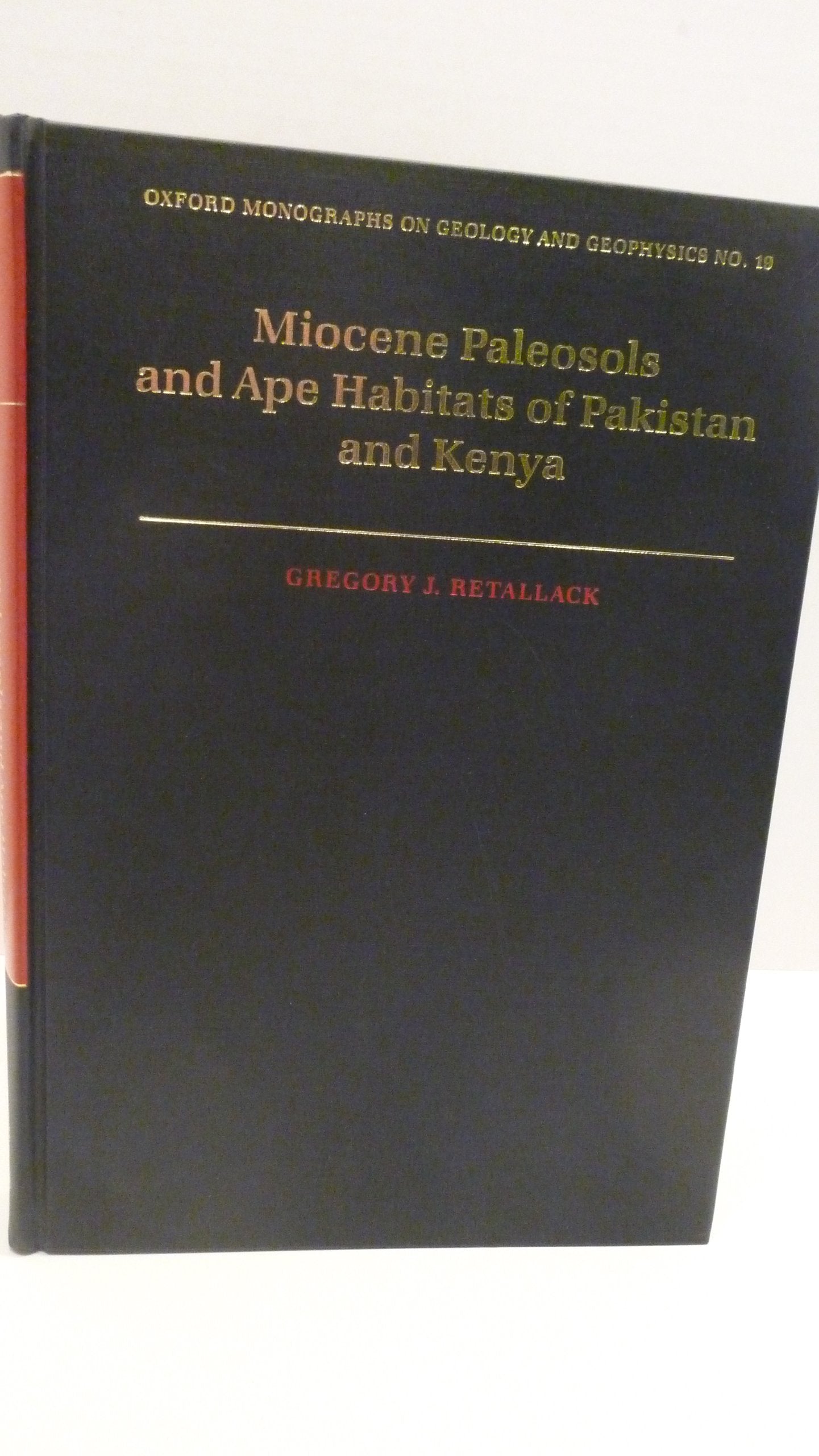 Miocene Paleosols and Ape Habitats in Pakistan and Kenya (Oxford Monographs on Geology and Geophysics),Used