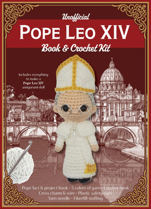 Unofficial Pope Leo Xiv Book And Crochet Kit: Includes Everything To Make A Pope Leo Xiv Amigurumi Doll  Pope Face & Project Bo