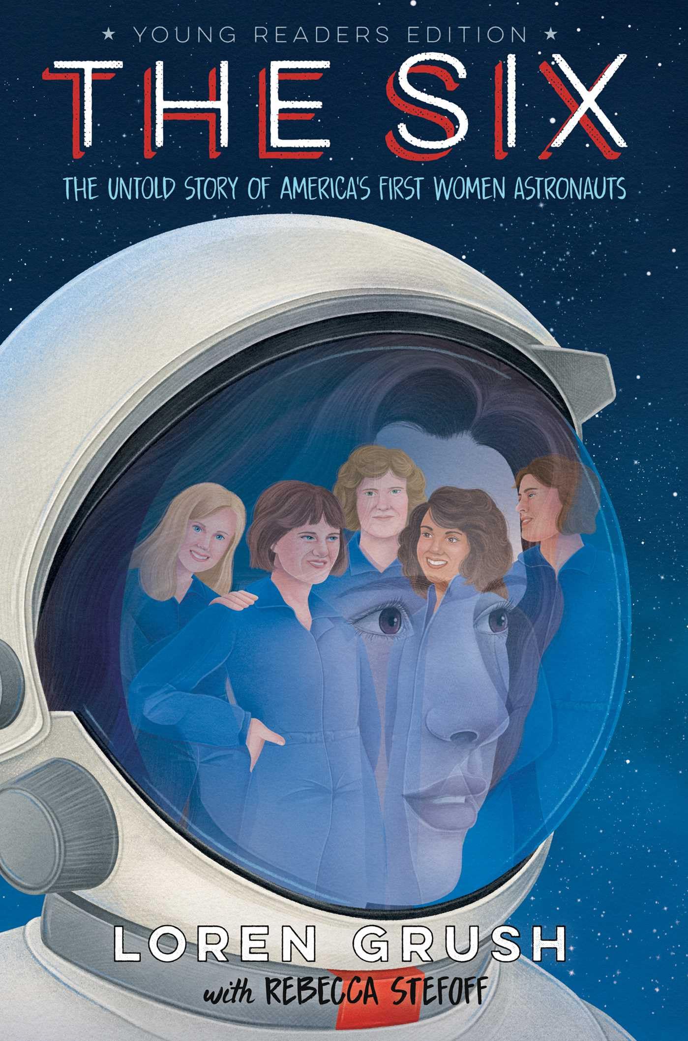 The Six  Young Readers Edition: The Untold Story Of AmericaS First Women Astronauts