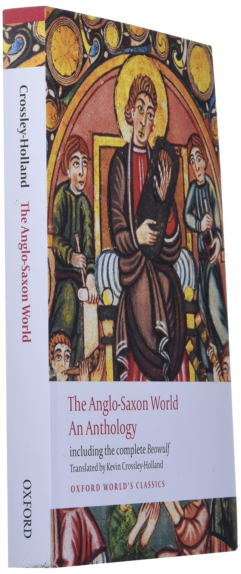 The AngloSaxon World: An Anthology (Oxford World's Classics),New