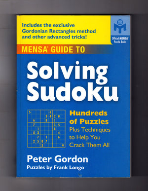 Mensa Guide To Solving Sudoku: Hundreds Of Puzzles Plus Techniques To Help You Crack Them All