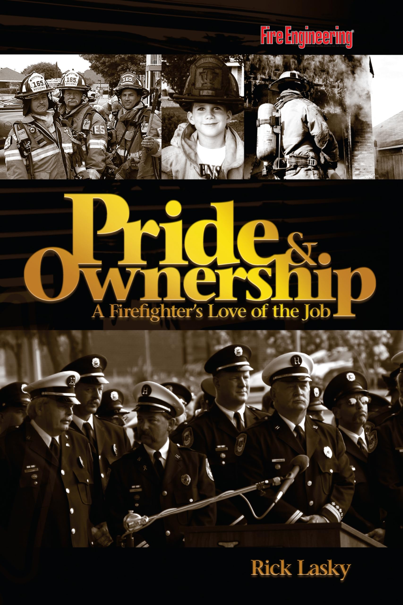 Pride & Ownership: A Firefighter's Love of the Job,New