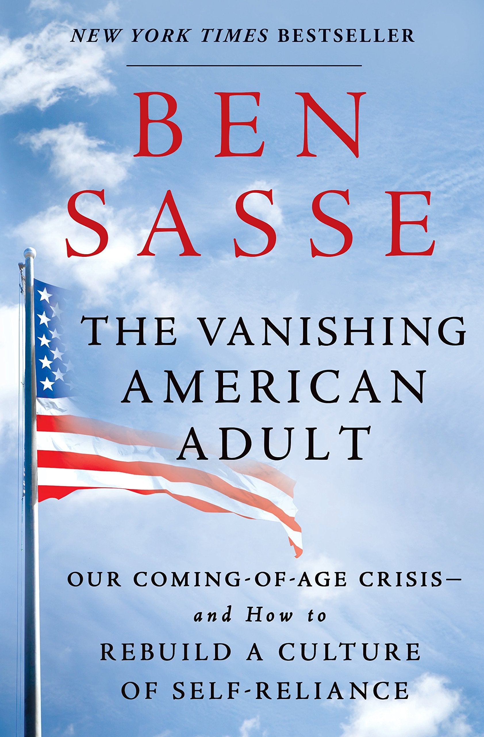 The Vanishing American Adult: Our ComingofAge Crisisand How to Rebuild a Culture of SelfReliance,New