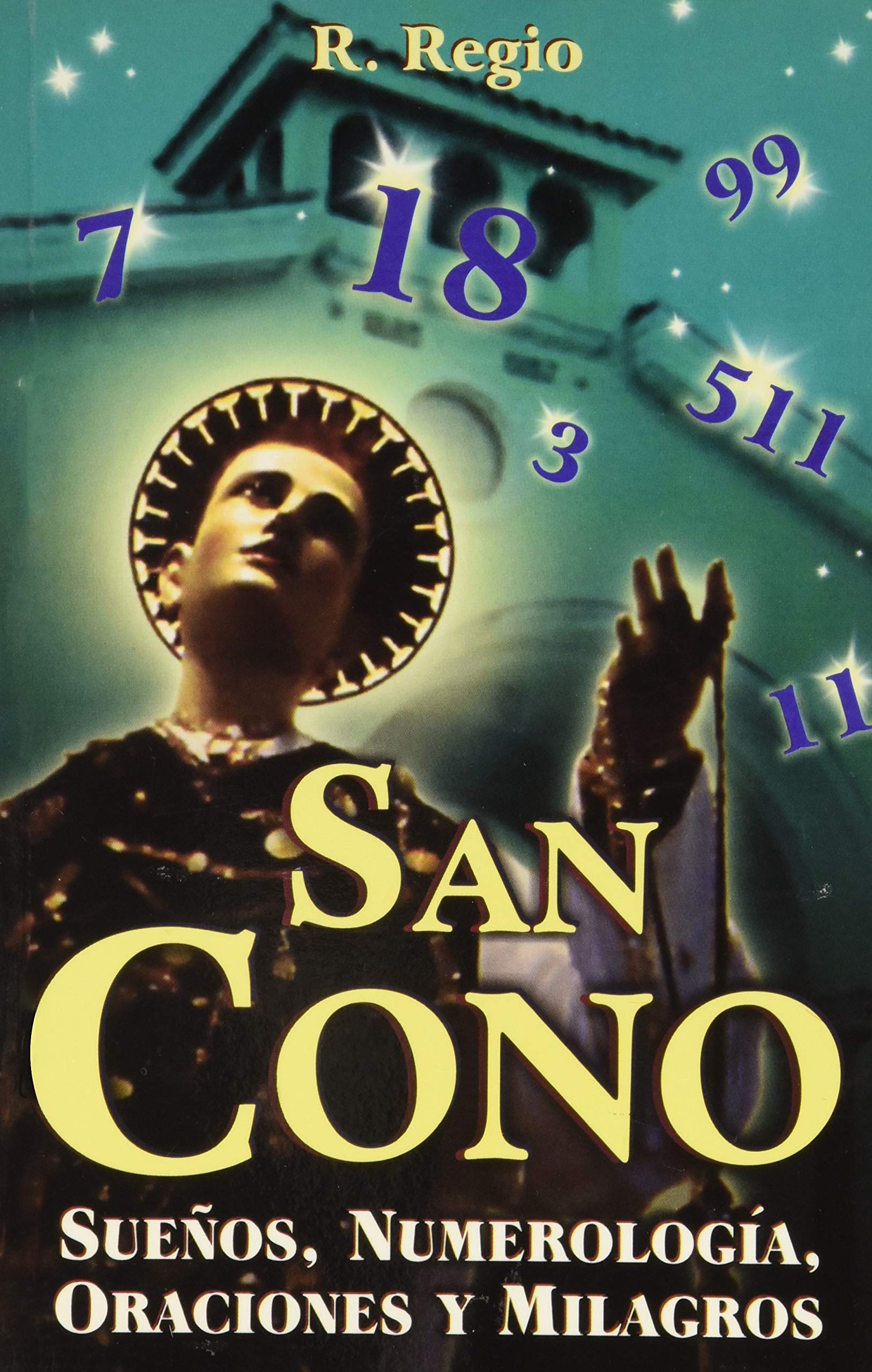 San Cono: Sueos, Numerologa, Oraciones Y Milagros (Spanish Edition),New