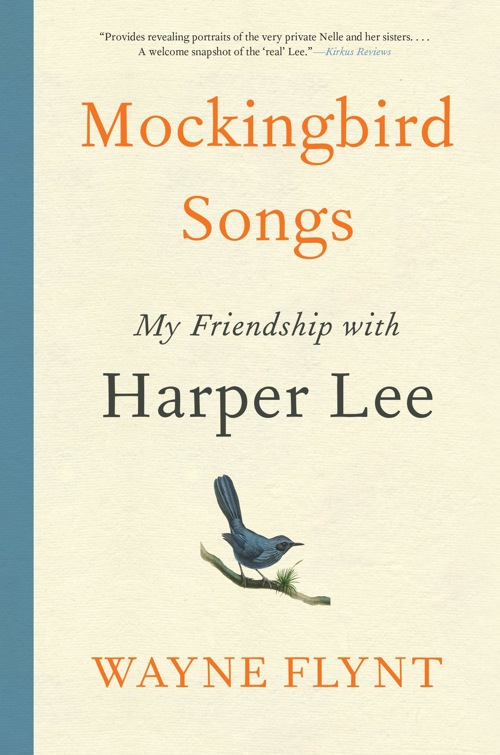 Mockingbird Songs: My Friendship with Harper Lee,New